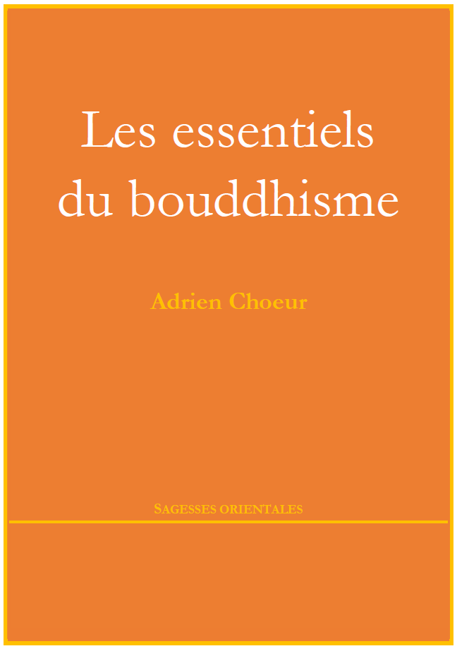 Les essentiels du bouddhisme, Adrien Choeur