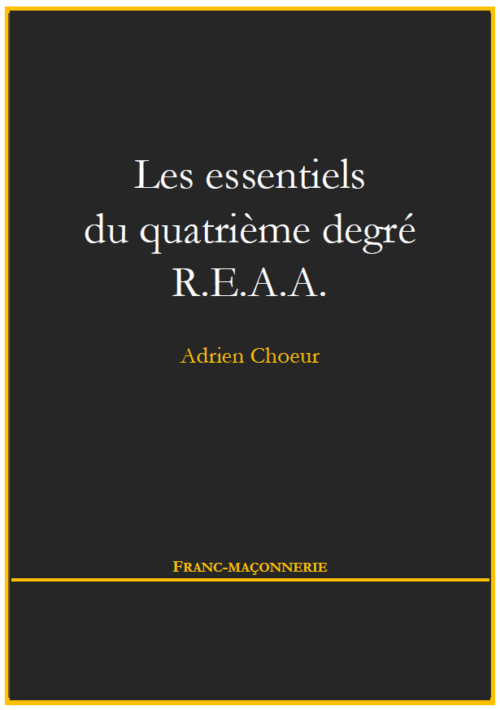 Les essentiels du quatrième degré REAA - Adrien Choeur