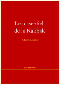 Les essentiels de la Kabbale - Adrien Choeur