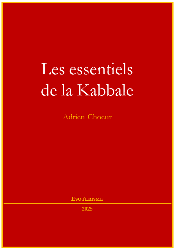 Les essentiels de la Kabbale - Adrien Choeur