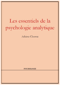 Les essentiels de la psychologie analytique - Adrien Choeur