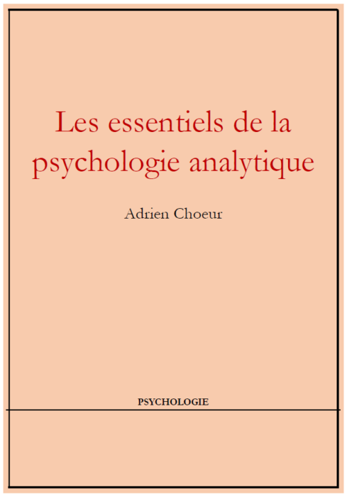 Les essentiels de la psychologie analytique - Adrien Choeur