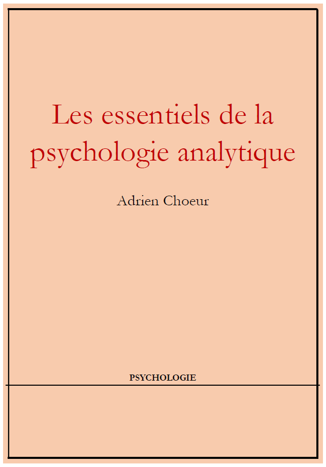 Les essentiels de la psychologie analytique - Adrien Choeur
